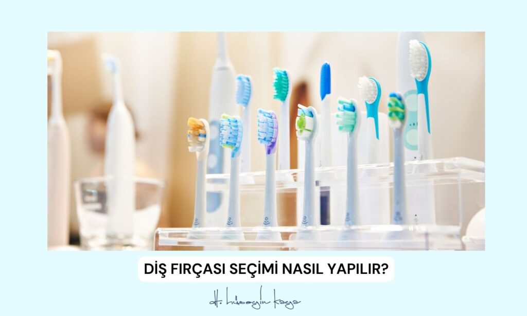 Diş Fırçası Seçimi Nasıl Yapılır?