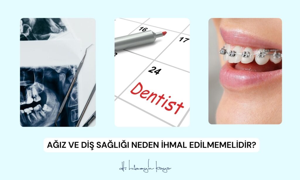 Ağız Ve Diş Sağlığı Neden İhmal Edilmemelidir?