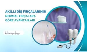 Akıllı Diş Fırçalarının Normal Fırçalara Göre Avantajları