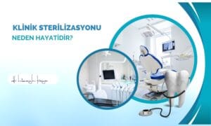 Klinik Sterilizasyonu Neden Hayatidir?