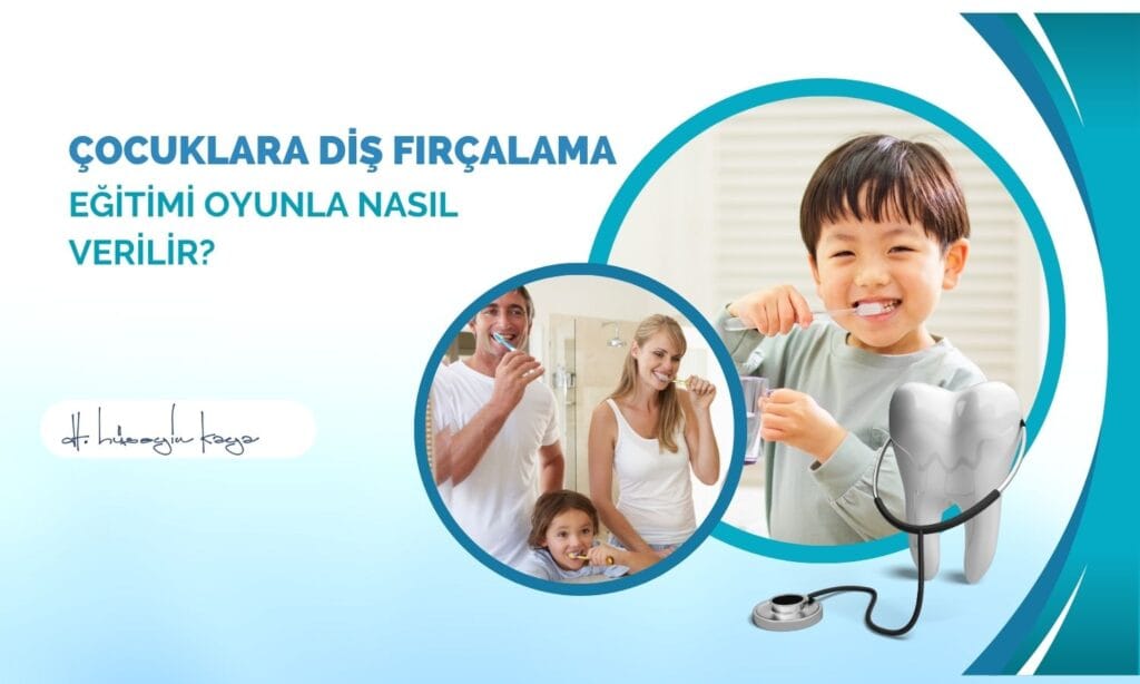 Çocuklara Diş Fırçalama Eğitimi Oyunla Nasıl Verilir?