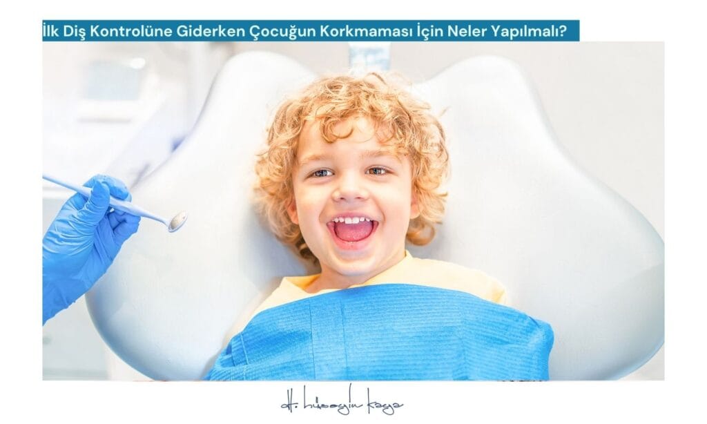 İlk Diş Kontrolüne Giderken Çocuğun Korkmaması İçin Neler Yapılmalı?
