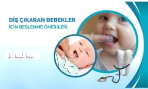Diş Çıkaran Bebekler İçin Beslenme Önerileri