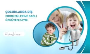 Çocuklarda Diş Problemlerine Bağlı Özgüven Kaybı