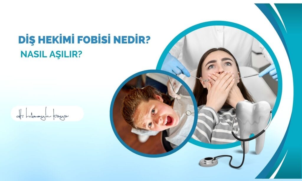 Diş Hekimi Fobisi Nedir? Nasıl Aşılır?