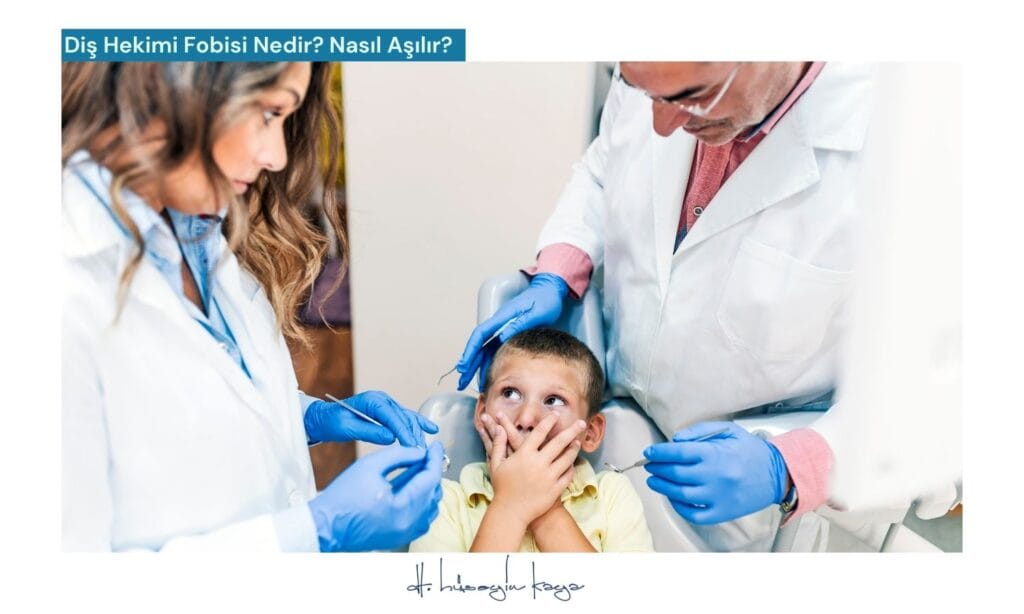 Diş Hekimi Fobisi Nedir? Nasıl Aşılır?
