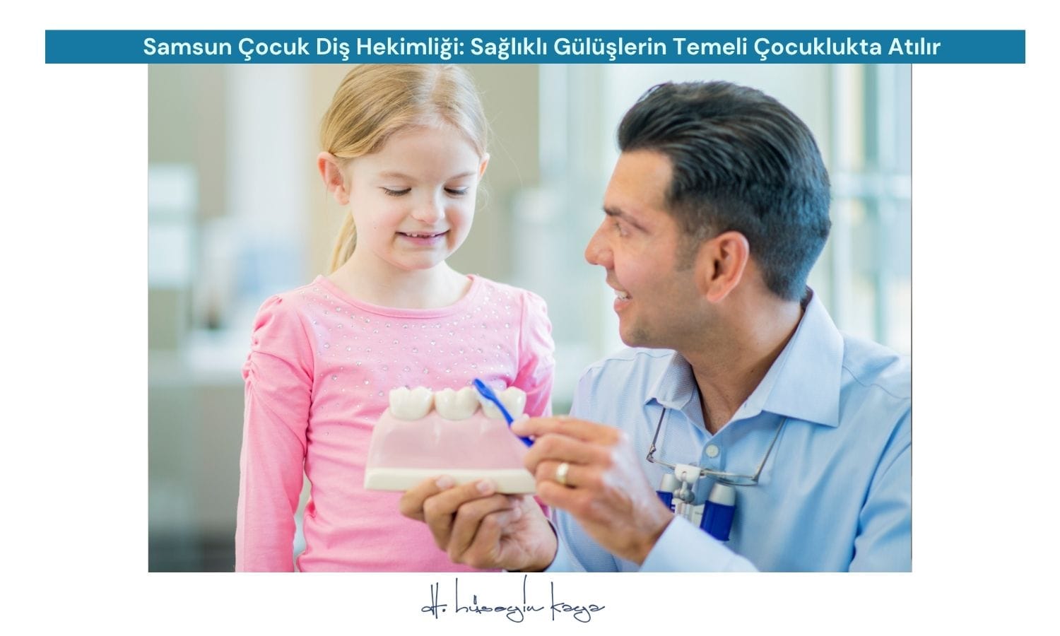 Samsun Çocuk Diş Hekimliği: Sağlıklı Gülüşlerin Temeli Çocuklukta Atılır
