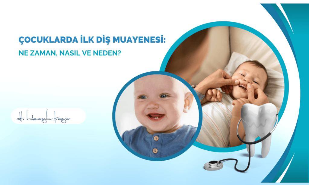 Çocuklarda İlk Diş Muayenesi: Ne Zaman, Nasıl ve Neden?