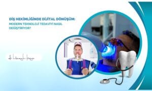 Diş Hekimliğinde Dijital Dönüşüm: Modern Teknoloji Tedaviyi Nasıl Değiştiriyor?